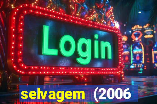 selvagem (2006 filme completo dublado